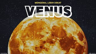MENGENAL LEBIH DEKAT! Pahami VENUS Dalam 5 Menit!