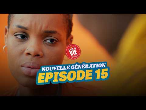 C’EST LA VIE – NOUVELLE GÉNÉRATION – ÉPISODE 15