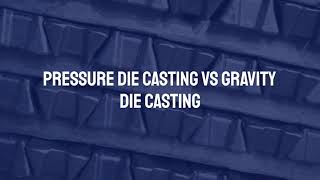 Pressure Die Casting Vs Gravity Die Casting Pressure Die Casting Vs Gravity Die Casting