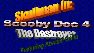 They Misunderestimated Me - Skullman in: Scooby Doc 4: The Destroyer (Featuring Atsushi Onita)