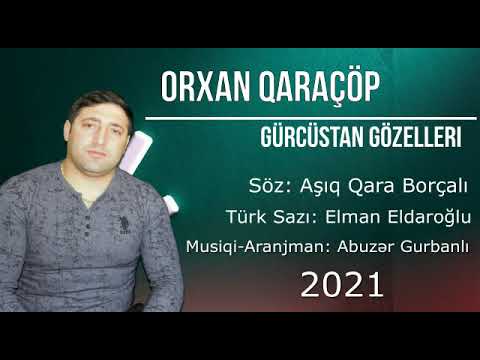 Orxan Qaracop ----Gurcustan Gozelleri (2021)