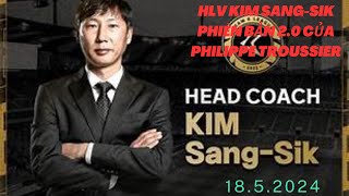 HLV KIM SANG-SIK PHIÊN BẢN 2.0 CỦA PHILIPPE TROUSSIER-bóng đá