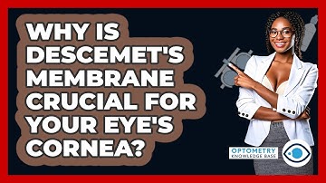 Why Is Descemet