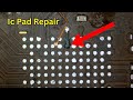 Repair Ic Pad / Mobile Repairing Tips And Tricks