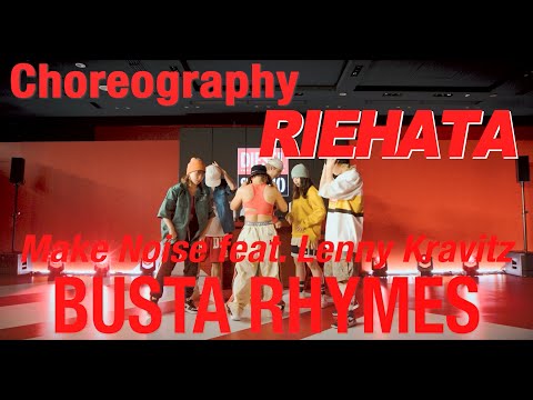 【RHT】Make Noise feat. Lenny Kravitz by BUSTA RHYMES | RIEHATA Choreography