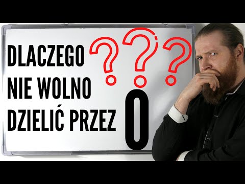 Wideo: Dlaczego Nie Możesz Podzielić Przez Zero?