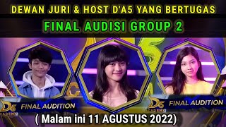 FINAL AUDITION DA5 GROUP 2 MALAM INI | DEWAN JURI DAN HOST YANG BERTUGAS 11 AGUSTUS 2022