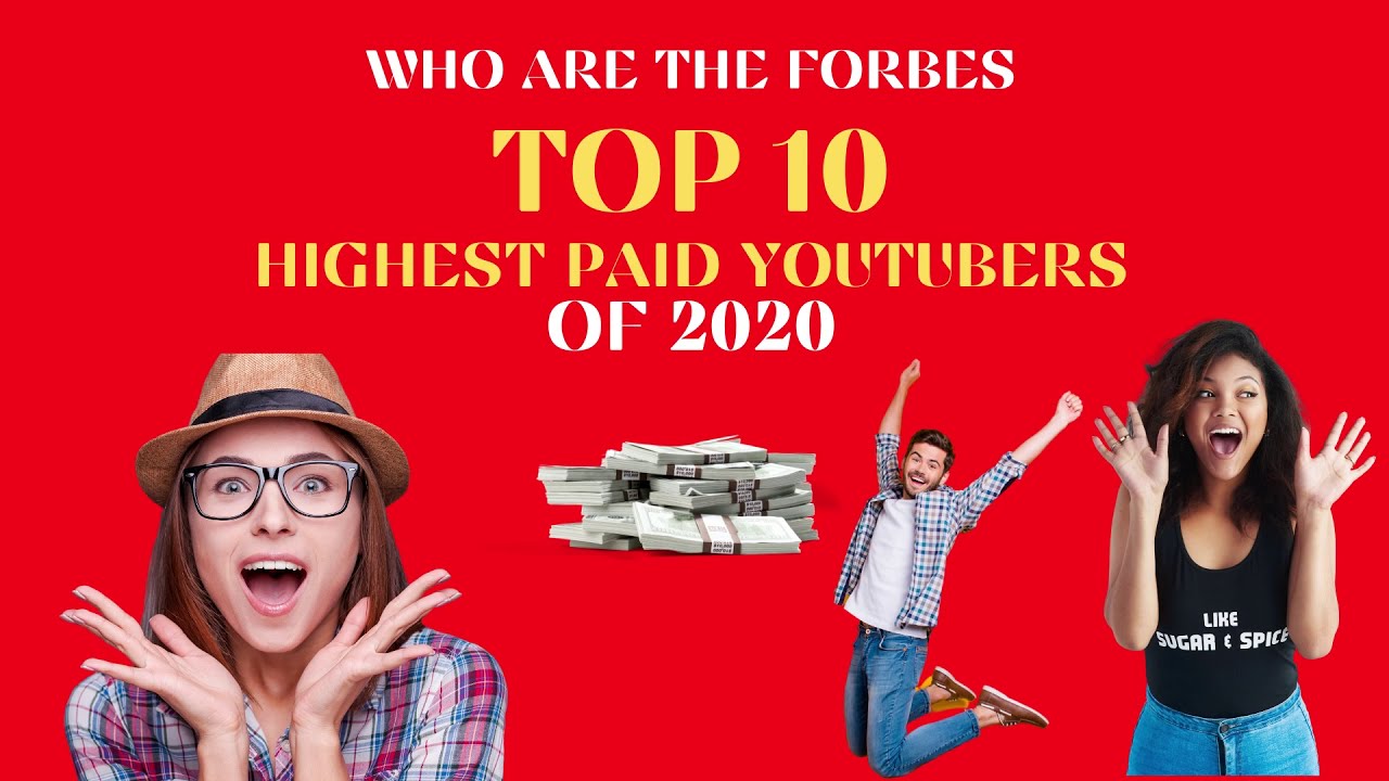 Forbes Top 10 Highest Paid Youtubers of 2020 YouTube