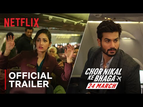 Chor Nikal Ke Bhaga | Yami Gautam, Sunny Kaushal | Official Trailer | Netflix India