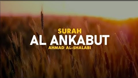 سورة العنكبوت Surah Al Ankabut - Ahmad Al-Shalabi [ 029 ] 💚