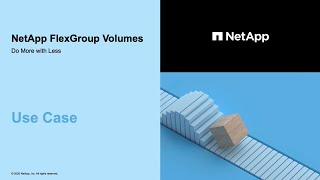 ONTAP FlexGroup Volumes - Use Case