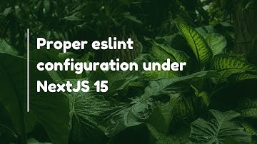 Proper eslint configuration under NextJS 15