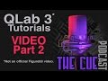 The Cue Tutorials - QLab 3 (Unofficial) - Episode 05 - Video Part 2