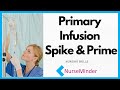 Primary Infusion: IV set up for Nurses (Spike and Prime)