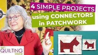 4 SIMPLE QUILT projects to add connectors in PATCHWORK - Kaye England