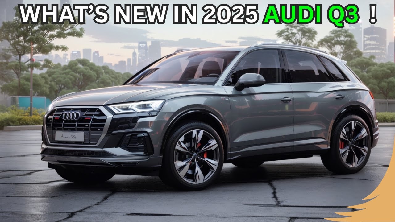 The 2025 Audi Q3 Redesign : A Closer Look at the New Audi Q3 2025 - YouTube