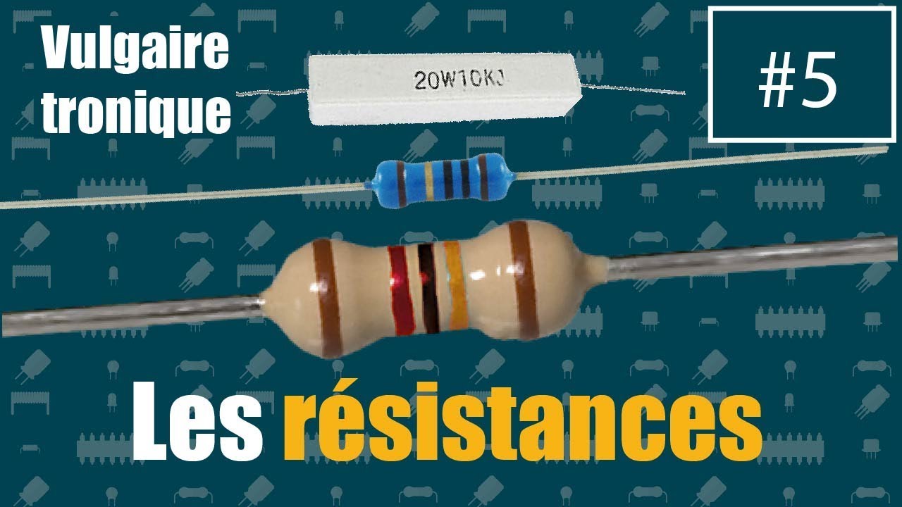 VT05 LES RESISTANCES YouTube