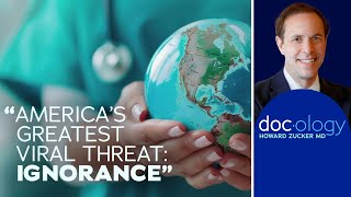 Ep07 - America's Greatest Viral Threat: Ignorance