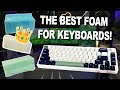 The best keyboard foam material