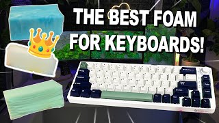 The BEST Keyboard Foam Material