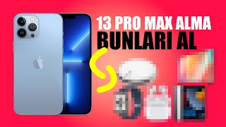 iPhone 13 Pro Max almak yerine o paraya neler alınır?