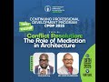 CONFLICT RESOLUTION: THE ROLE OF MEDIATION IN ARCHITECTURE