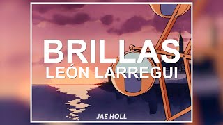 León Larregui - Brillas (letra) ✨🤩
