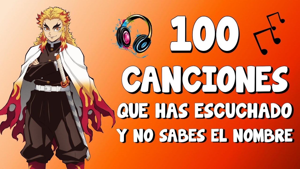 100-canciones-que-has-escuchado-pero-no-sabes-el-nombre-2022
