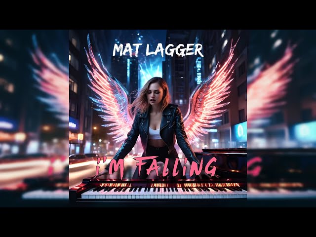 Mat Lagger - I'm Falling class=