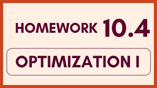 Homework 10.4 - Optimization I