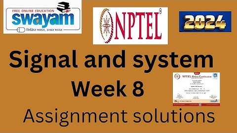 signal and system assignment 8 answers #week8 #nptel