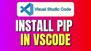 How To Install Pip In Visual Studio Code  Install Pip In Vscode  Python Pip Vscode  Tutorial