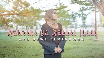 ROHMAKA YA ROBBAL IBADI - AYU DEWI ELMIGHWAR (COVER MUSIC VIDEO)