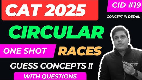 Circular Races in Time Speed Distance | CAT 2025 Exam | CAT Quant PYQs  | Vivek Sharma 