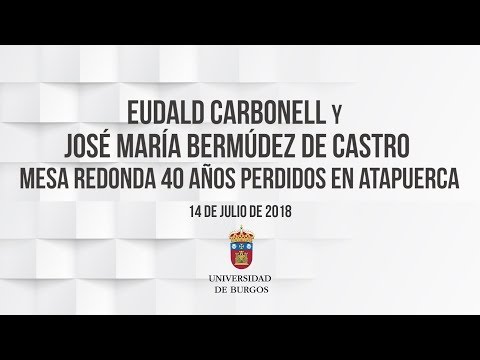 NAUKAS. Mesa redonda 40 años perdidos en Atapuerca: EUDALD CARBONELL Y JOSÉ MARÍA BERMÚDEZ DE CASTRO