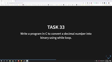 How to convert a decimal number into binary using while loop in C Week 7 - Task 33