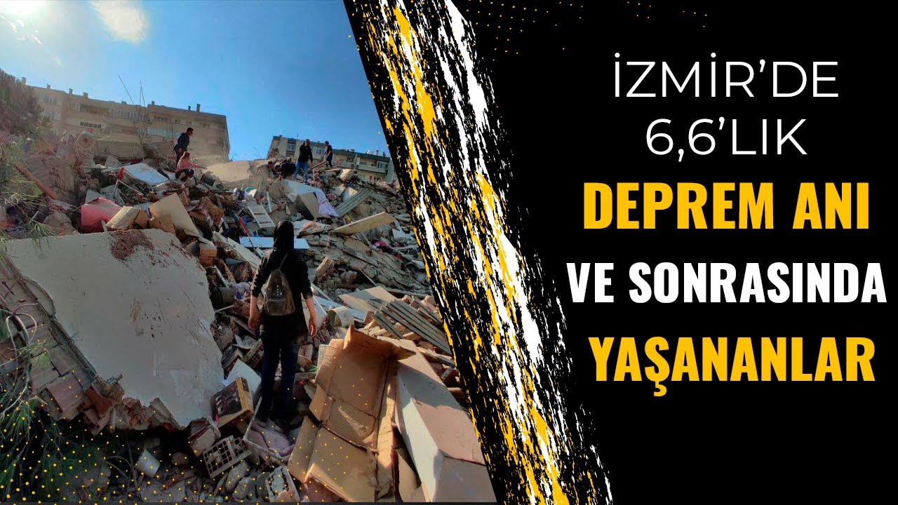 izmir deki deprem ani ve depremin hemen ardindan yasananlar youtube