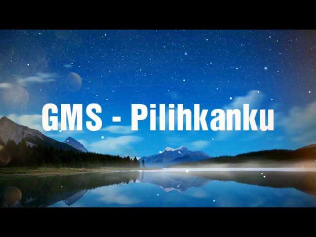 GMS - PILIHANKU  ||  With Lyrics class=