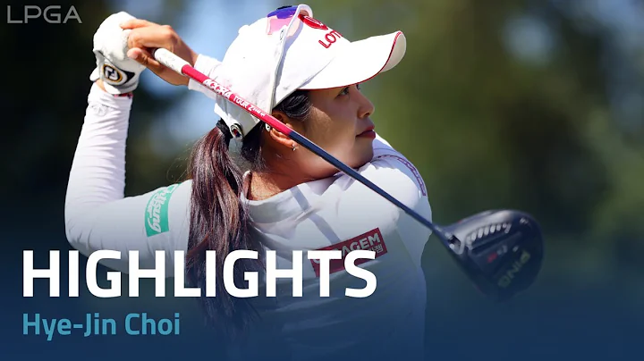 Hye-Jin Choi Third Round Highlights | 2022 CP Wome...