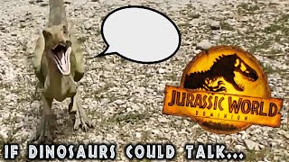 If Dinosaurs Could Talk in Jurassic World Dominion Encounters | Dino Tracker