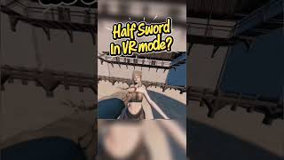 Half Sword in VR mode??