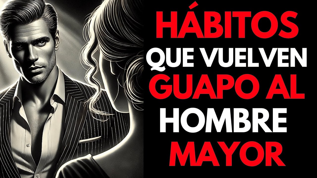 6 Hábitos que Convierten a un Hombre Mayor En Alguien IRRESISTIBLE | Estoicismo