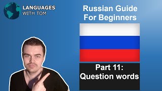 Russian Question words (simplified) - Russian Guide 11 by Languages with Tom 276 views 1 year ago 8 minutes, 38 seconds