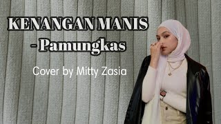 Kenangan Manis - Pamungkas 😭| cover mitty zasia