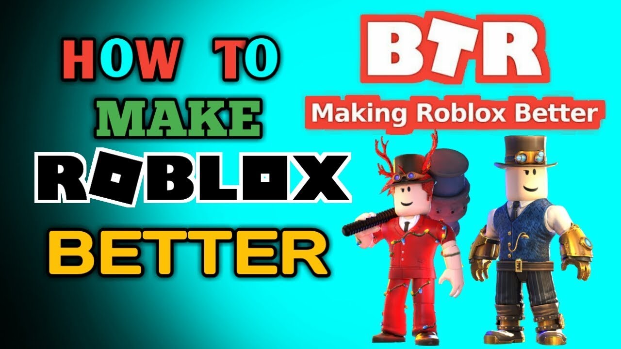 Btroblox Btroblox Making Roblox Better Btroblox For Roblox