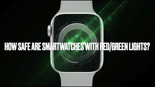 Are LED smartwatch lights dangerous