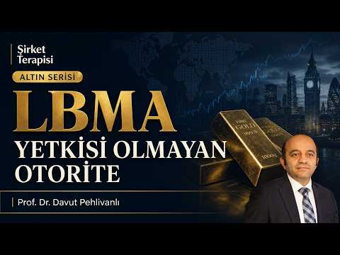 Dünya Altınının Kuralını Koyan Kurum: LBMA ve Kimsenin Konuşmadığı Liste
