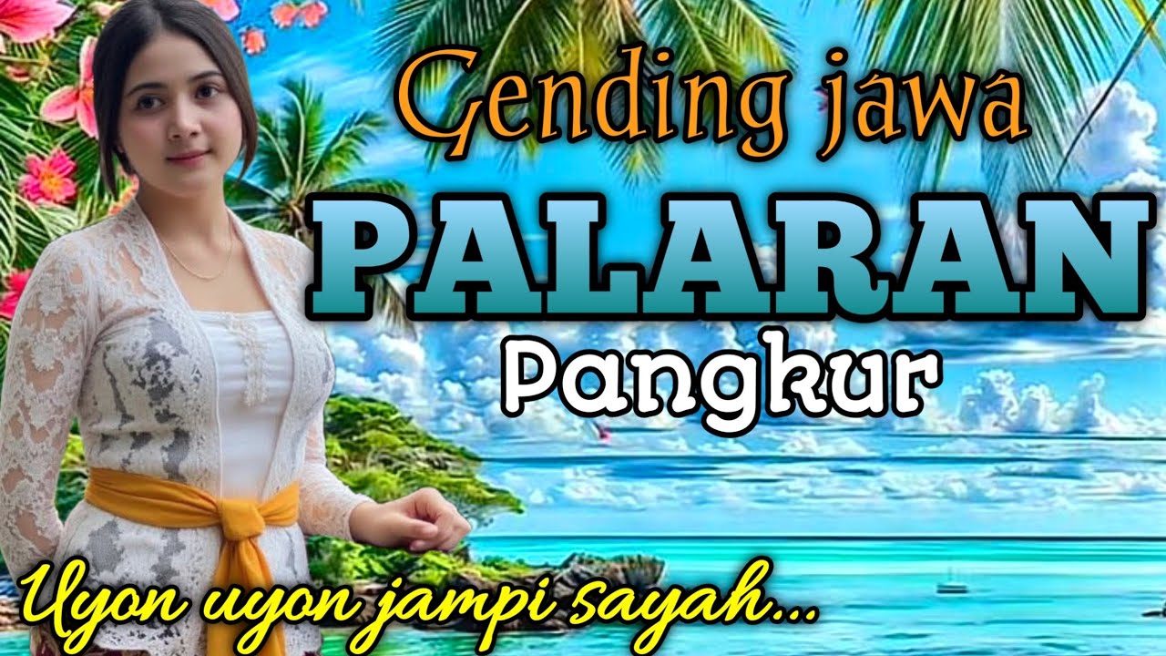 NGLARAS GENDING JAWA _ PALARAN PANGKUR _||UYON UYON GENDING JAMPI SAYAH PENGLIPUR ATI LAN JIWO