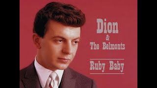 Dion & The Belmonts *  Ruby Baby