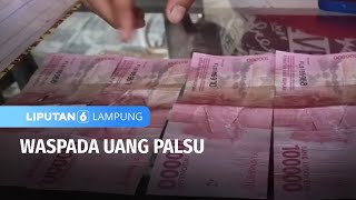 Waspada Uang Palsu | Liputan 6 Lampung